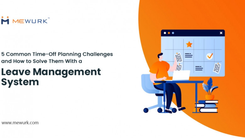5 Common Time-Off Planning Challenges and How to Solve Them With a Leave Management System