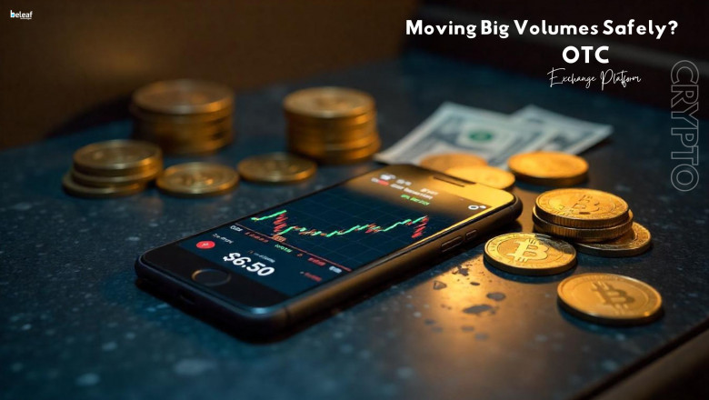 Are You Worried About Moving Big Volumes Safely? Then Choose the OTC Exchange Platform