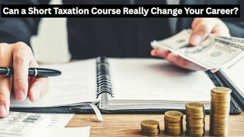 Can a Short Taxation Course Really Change Your Career? Discover the Truth Behind the Trend