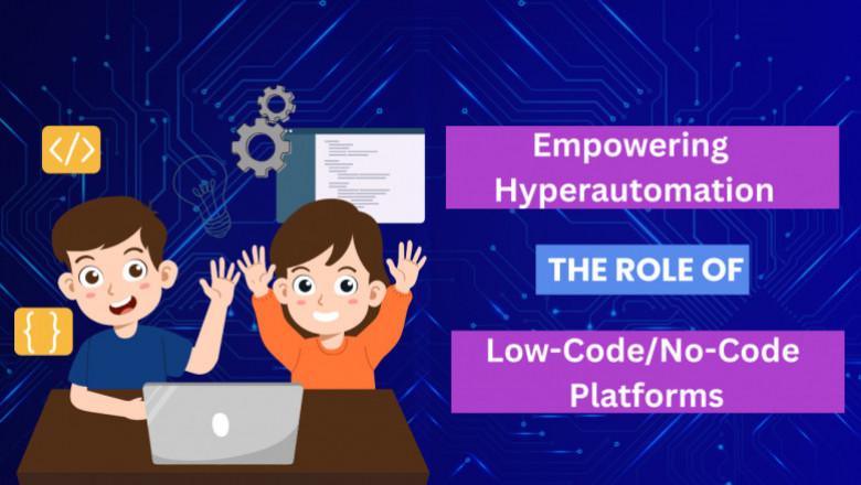 How Low-Code/No-Code Tools Are Driving the Hyperautomation Revolution