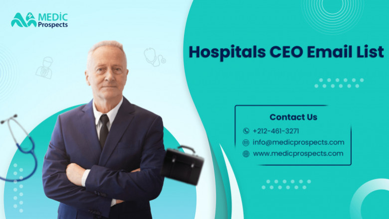 Access over 26,678+ Hospital CEO Email Addresses and Phone Numbers