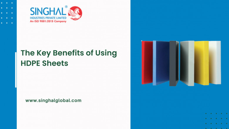 The Key Benefits of Using HDPE Sheets