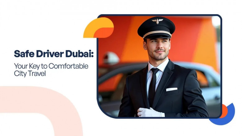 How Hiring a Safe Driver Dubai Guarantees Smooth Travels