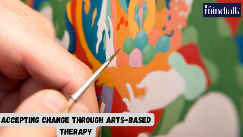 Accepting Change Through Arts-Based Therapy