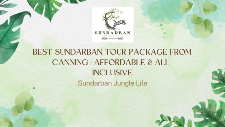 Best Sundarban Tour Package from Canning | Affordable & All-Inclusive