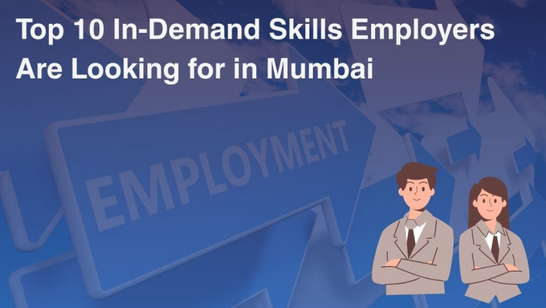 Top 10 In-Demand Skills Employers Are Looking for in Mumbai