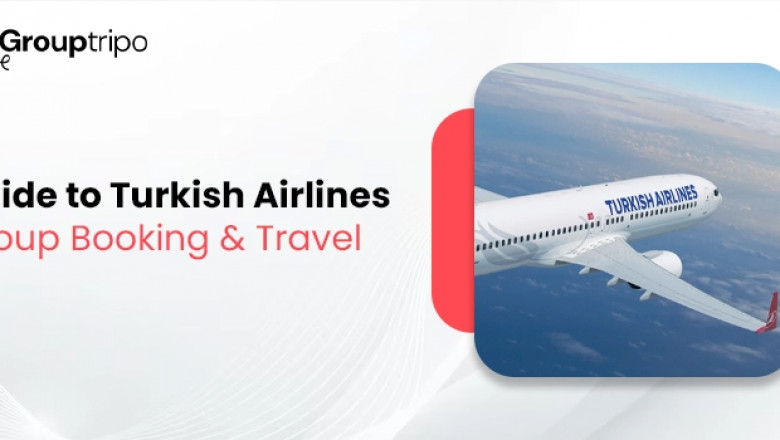 How to Make a Turkish Airlines Group Booking Easily?