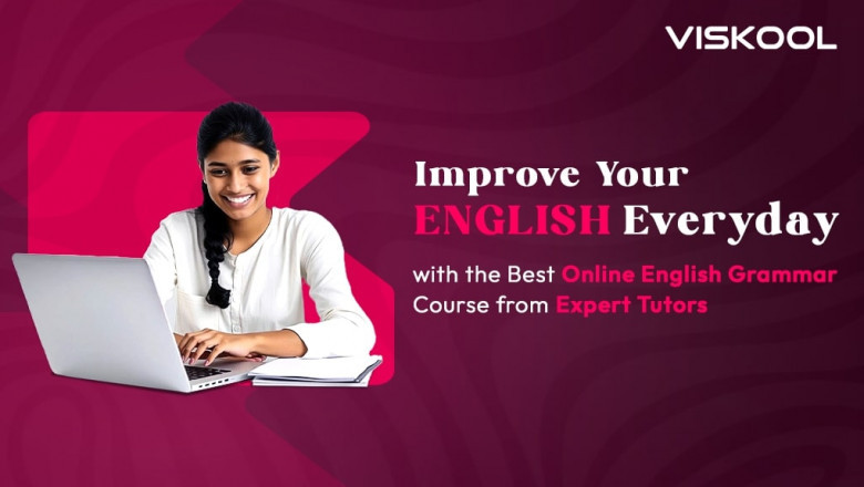 Improve Your English Every Day with the Best Online English Grammar Course from Expert Tutors