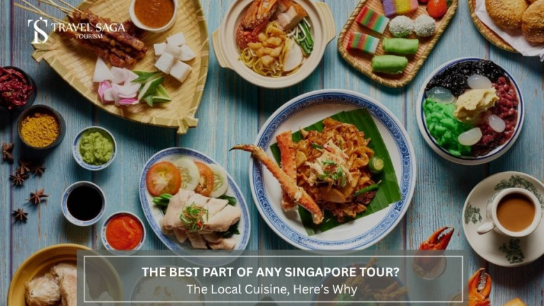 The Best Part of Any Singapore Tour?  The Local Cuisine, Here's Why