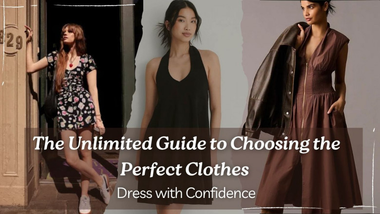 The Unlimited Guide to Choosing the Perfect Clothes: Dress with Confidence, Style, and Comfort