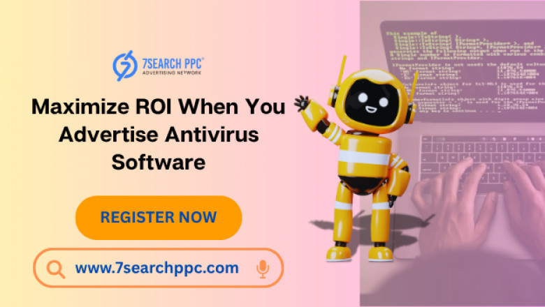 Boost Your ROI by Advertising Antivirus Software Effectively