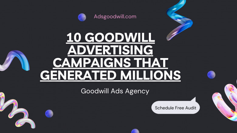 10 Goodwill Advertising Campaigns That Generated Millions in Brand Value 💰