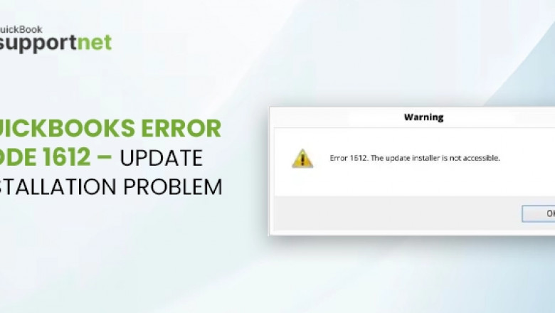 Fix the Annoying QuickBooks Error Code 1612 with Easy Ways