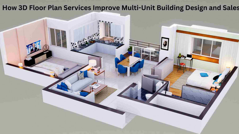 How 3D Floor Plan Services Improve Multi-Unit Building Design and Sales