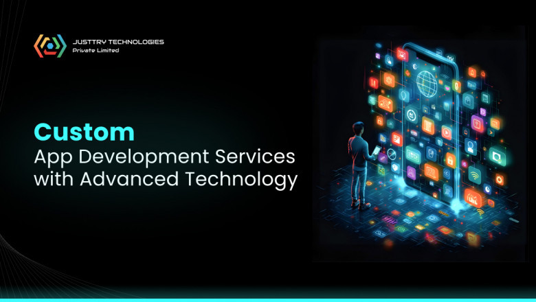 What Makes Custom App Development Services with Advanced Technology Essential Today?