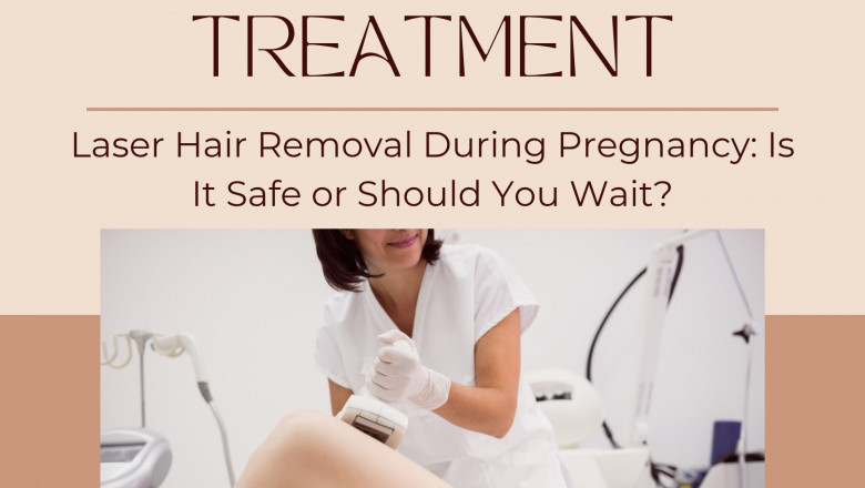 Laser Hair Removal During Pregnancy: Is It Safe or Should You Wait?