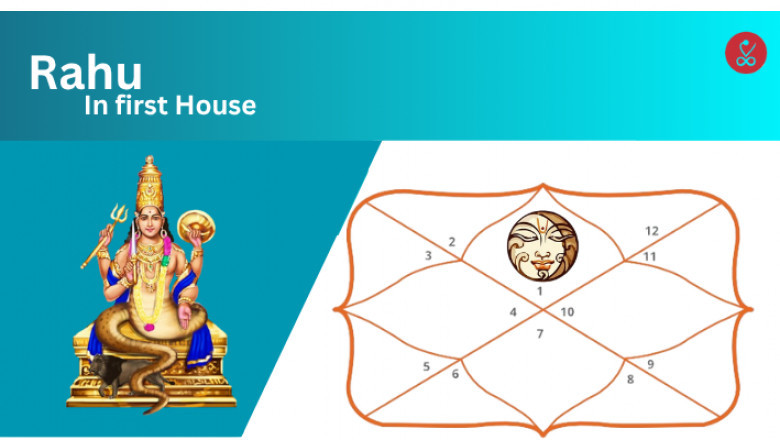 Rahu in 1st House: Effects, Personality, and Remedies