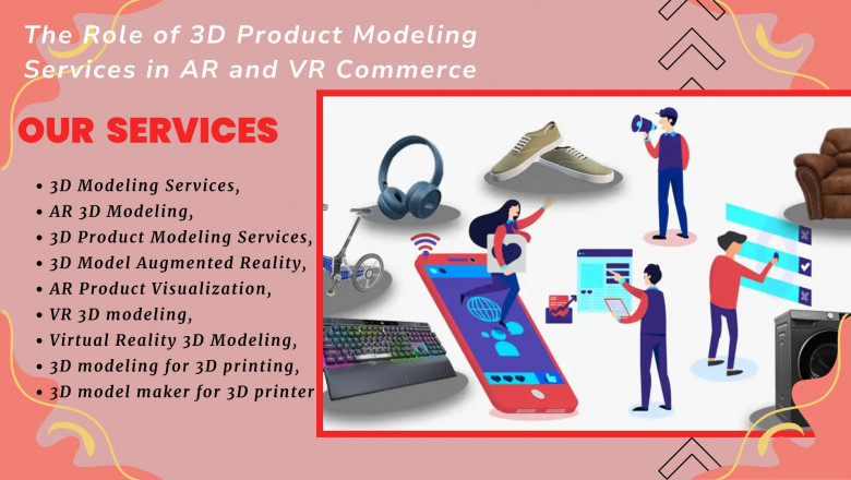 The Role of 3D Product Modeling Services in AR and VR Commerce