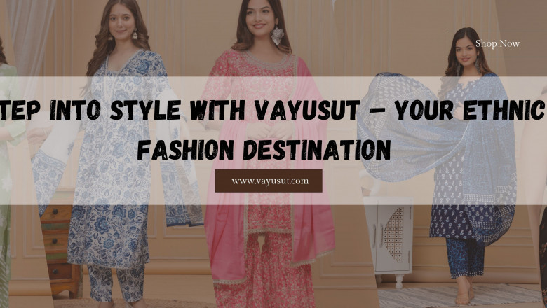 Step Into Style with Vayusut – Your Ethnic Fashion Destination