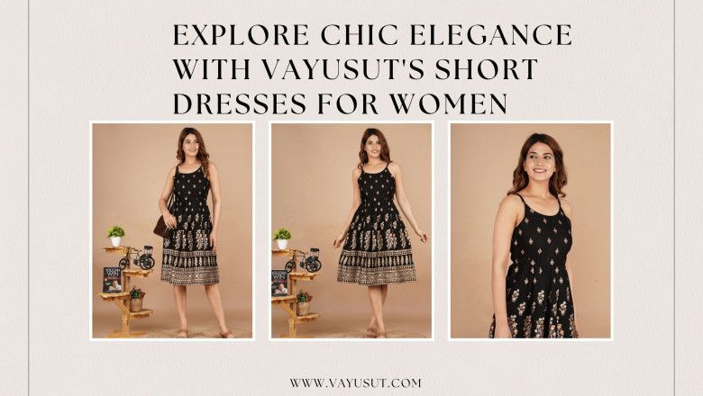 Explore Chic Elegance with Vayusut's Short Dresses for Women
