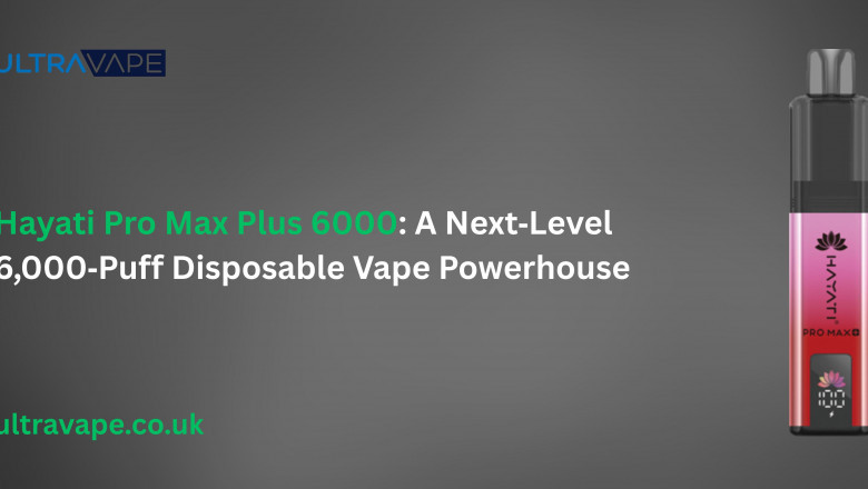 Hayati Pro Max Plus 6000: A Next‑Level 6,000‑Puff Disposable Vape Powerhouse