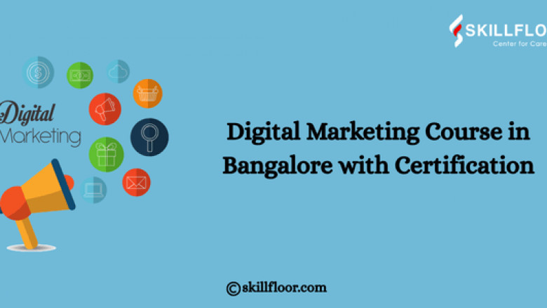 Best Digital Marketing Course in Bangalore with Certification: Skillfloor
