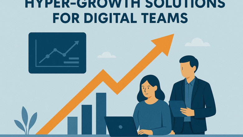 Hyper-Growth Solutions for Digital Teams