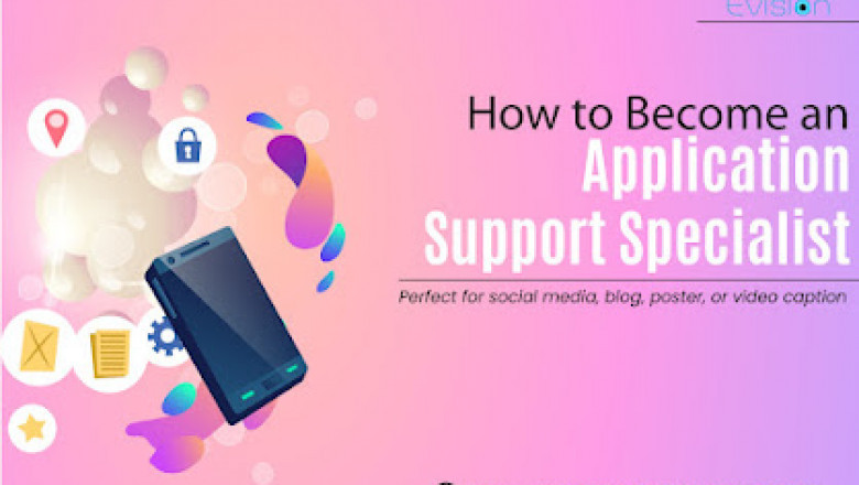 How To Become an Application Support Specialist