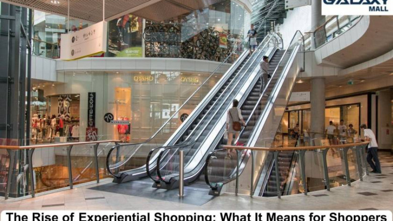 The Rise of Experiential Shopping: What It Means for Shoppers
