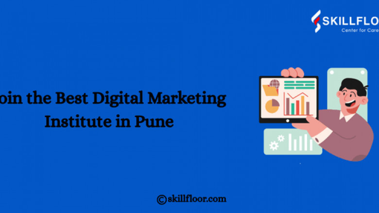 Join the Best Digital Marketing Institute in Pune: Skillfloor