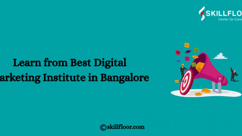 Learn from Best Digital Marketing Institute in Bangalore: Skillfloor