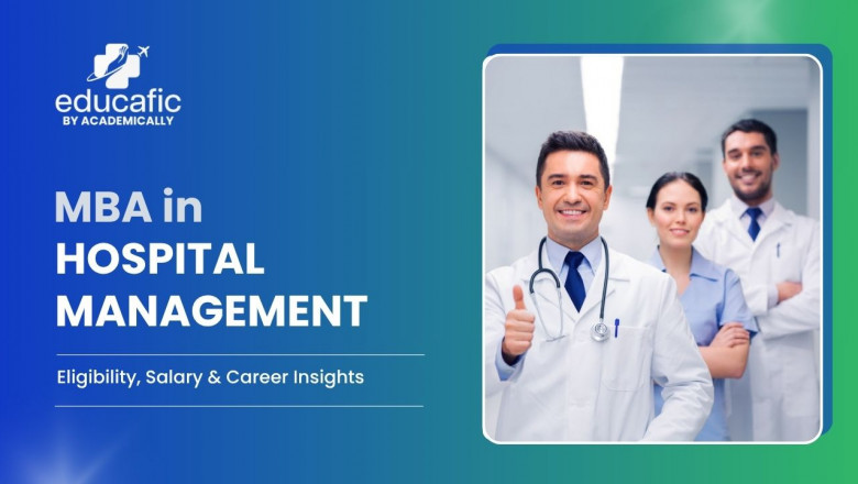 MBA in Hospital Management Eligibility, Salary &amp; Career Insights