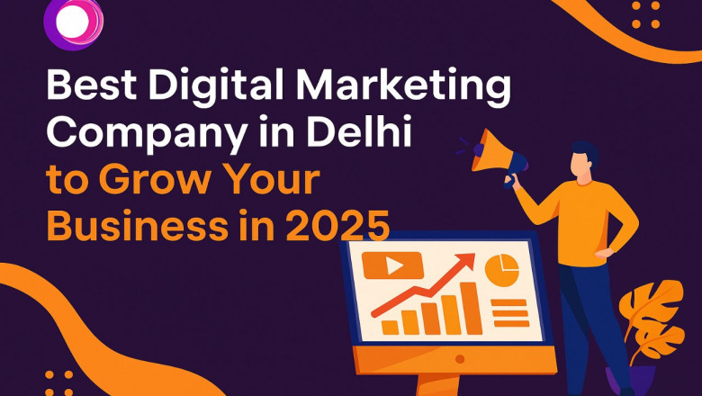 Best Digital Marketing Company in Delhi to Grow Your Business in 2025