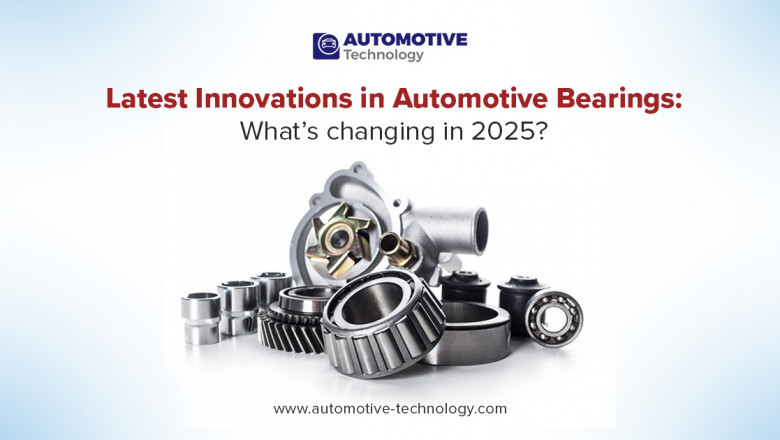 Latest Innovations in Automotive Bearings: What’s changing in 2025?