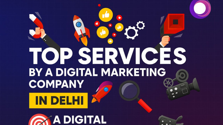 Top Services Offered by a Digital Marketing Company in Delhi