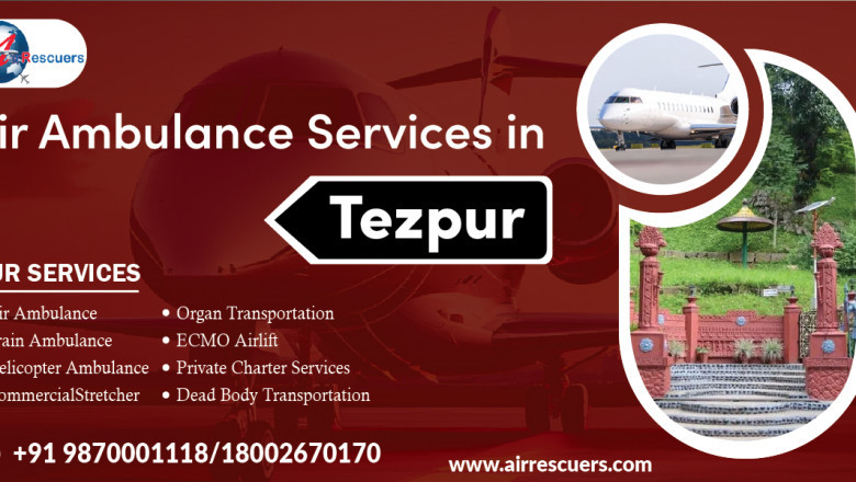Air Ambulance Services in Tezpur: Closing the Distance Between Emergencies and Expert Care