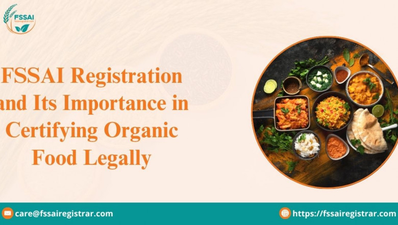 FSSAI Registration and Its Importance in Certifying Organic Food Legally