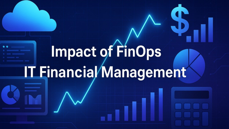How FinOps Transforms IT Financial Management