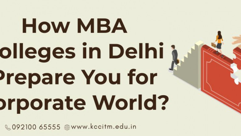 How MBA Colleges in Delhi Prepare You for Corporate World?