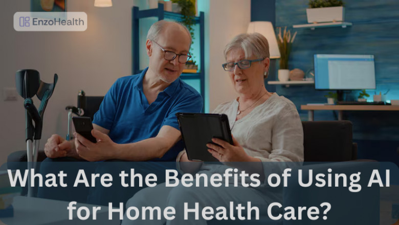 What Are the Benefits of Using AI for Home Health Care?