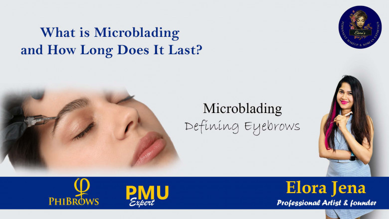 What is Microblading and How Long Does It Last?