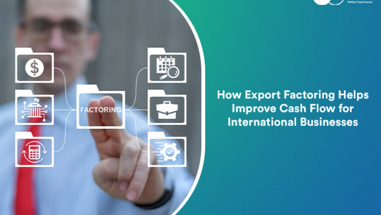 How Export Factoring Helps Improve Cash Flow for International Businesses