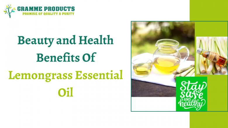 Beauty and Health Benefits Of Lemongrass Essential Oil
