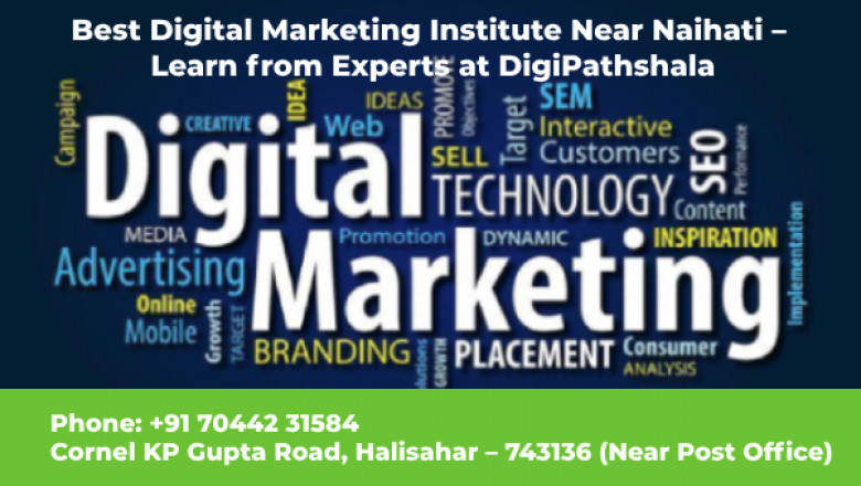 Best Digital Marketing Institute Near Naihati – Learn from Experts at DigiPathshala
