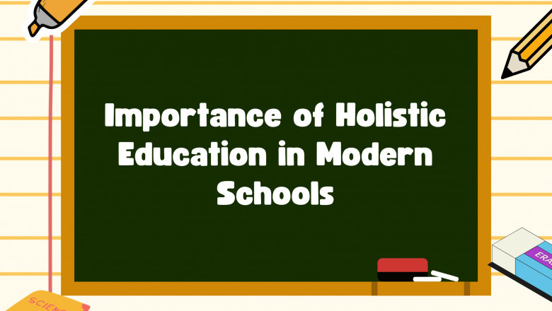 Importance of Holistic Education in Modern Schools