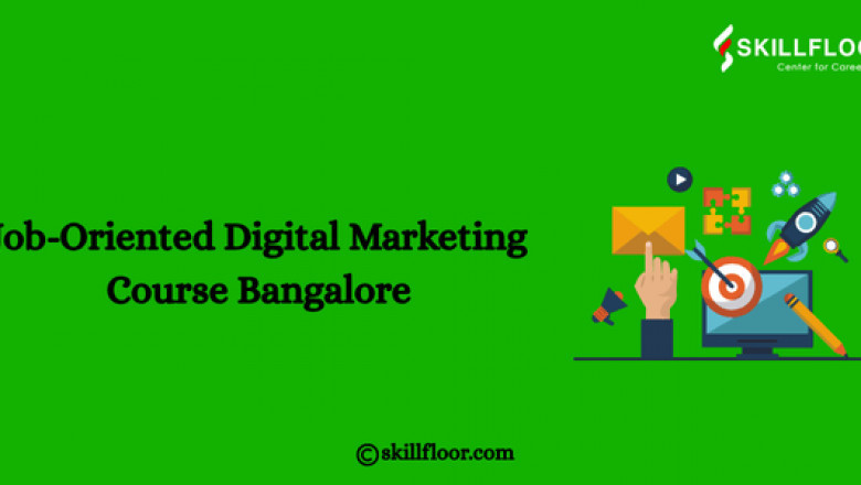 Job-Oriented Digital Marketing Course Bangalore: Skillfloor