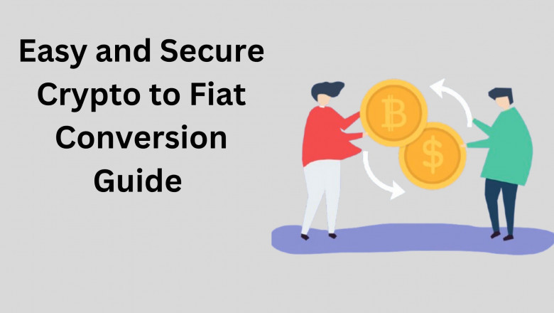Easy and Secure Crypto to Fiat Conversion Guide