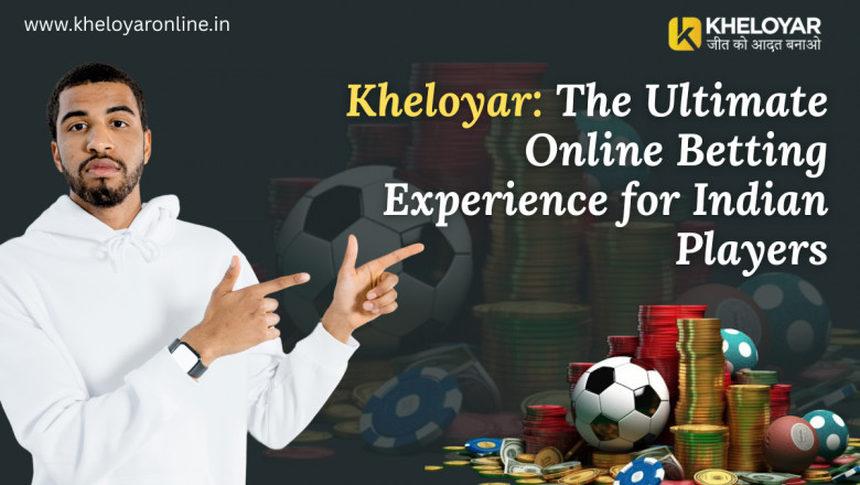 Kheloyar: The Ultimate Online Bettng Experience for Indian Players