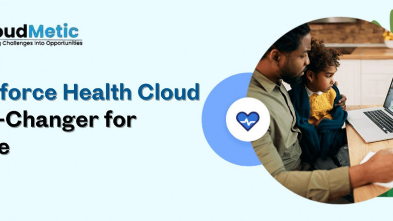Why Salesforce Health Cloud Is a Game-Changer for Healthcare