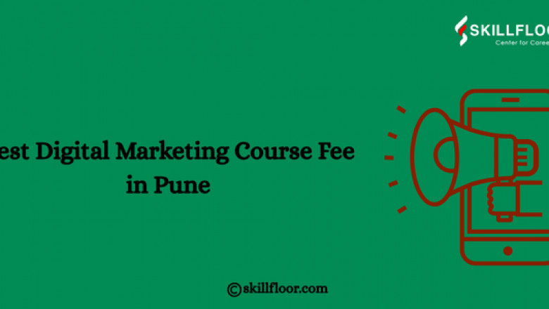 Best Digital Marketing Course Fee in Pune: Skillfloor